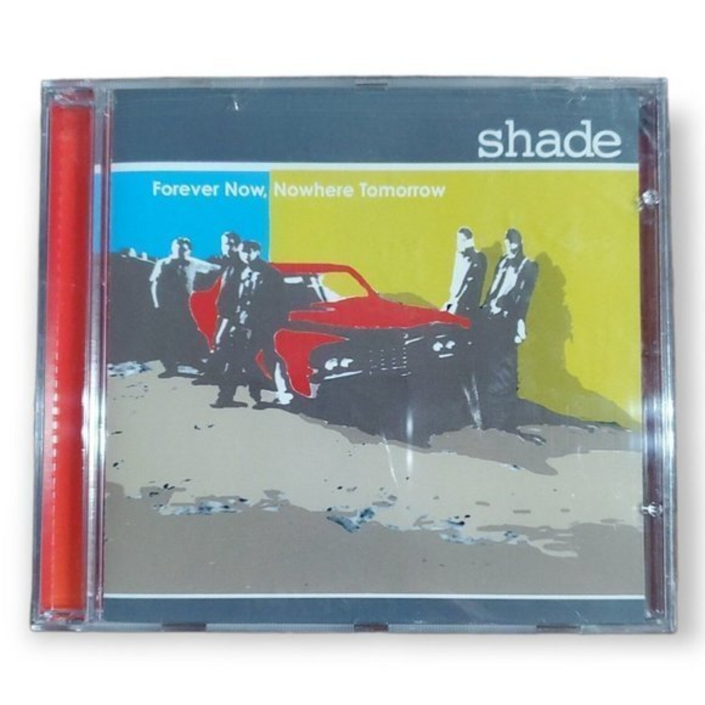 Shade - Forever Now, Nowhere‎ Tomorrow [2002 CD]